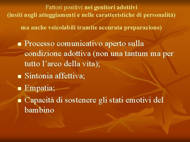 Fattori positivi nei genitori adottivi (insiti negli atteggiamenti e nelle caratteristiche di personalità) ma