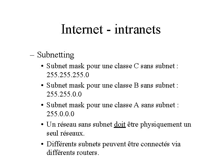 Internet - intranets – Subnetting • Subnet mask pour une classe C sans subnet
