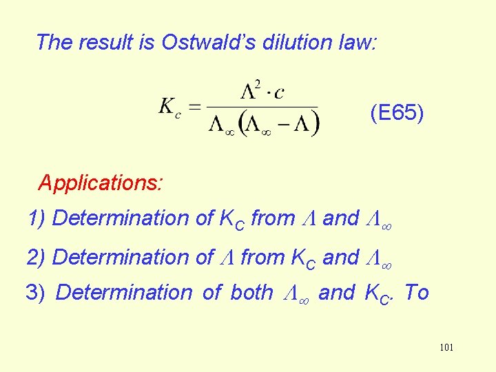 The result is Ostwald’s dilution law: (E 65) Applications: 1) Determination of KC from The result is Ostwald’s dilution law: (E 65) Applications: 1) Determination of KC from