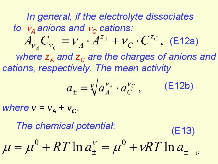 In general, if the electrolyte dissociates to A anions and C cations: (E 12 In general, if the electrolyte dissociates to A anions and C cations: (E 12