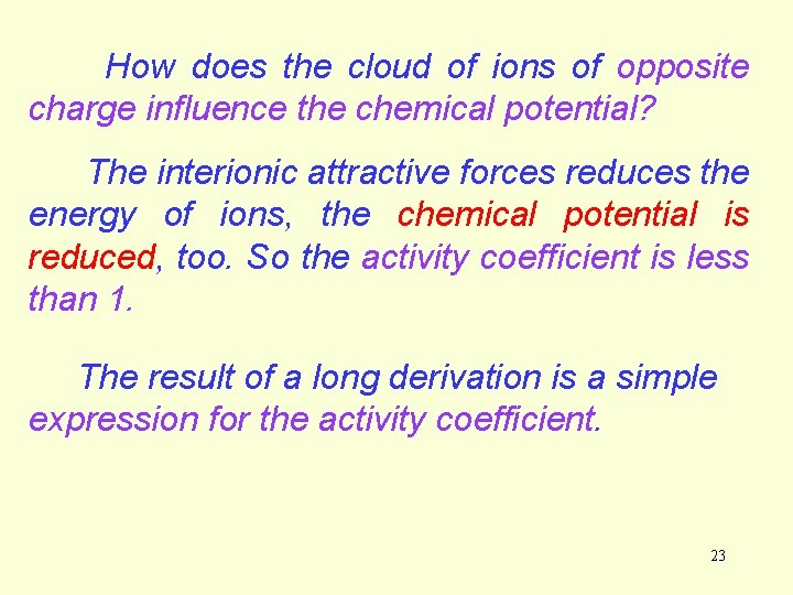How does the cloud of ions of opposite charge influence the chemical potential? The How does the cloud of ions of opposite charge influence the chemical potential? The
