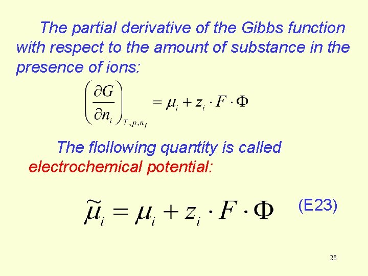 The partial derivative of the Gibbs function with respect to the amount of substance The partial derivative of the Gibbs function with respect to the amount of substance