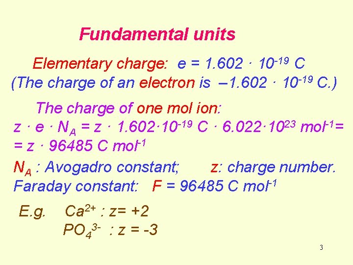 Fundamental units Elementary charge: e = 1. 602 · 10 -19 C (The charge Fundamental units Elementary charge: e = 1. 602 · 10 -19 C (The charge