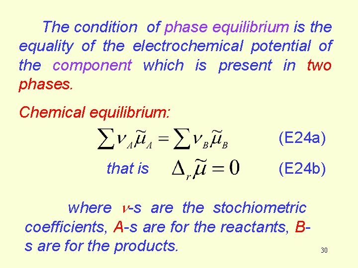 The condition of phase equilibrium is the equality of the electrochemical potential of the The condition of phase equilibrium is the equality of the electrochemical potential of the