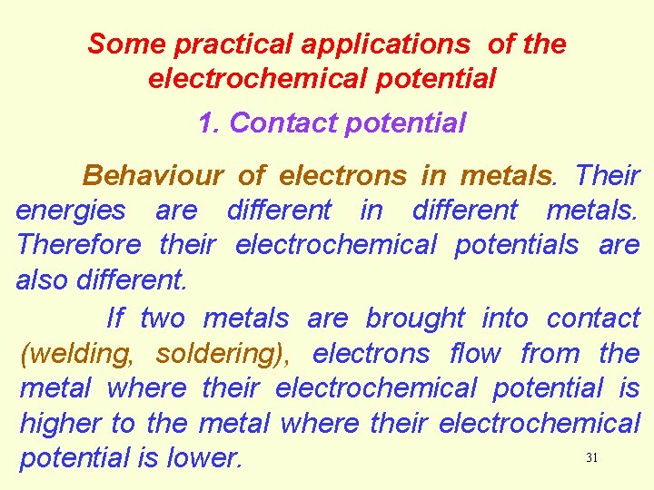 Some practical applications of the electrochemical potential 1. Contact potential Behaviour of electrons in Some practical applications of the electrochemical potential 1. Contact potential Behaviour of electrons in