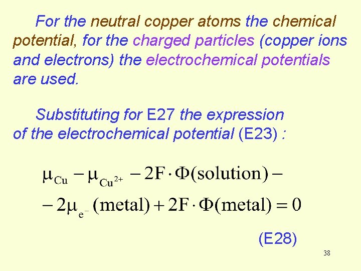 For the neutral copper atoms the chemical potential, for the charged particles (copper ions For the neutral copper atoms the chemical potential, for the charged particles (copper ions