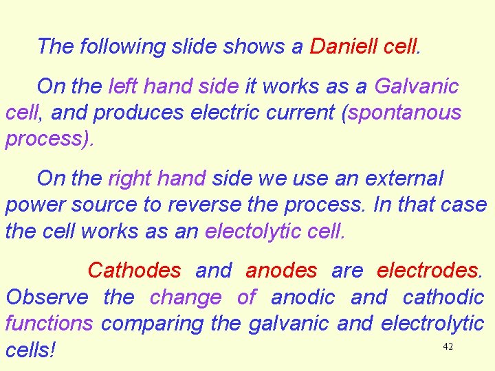 The following slide shows a Daniell cell. On the left hand side it works The following slide shows a Daniell cell. On the left hand side it works