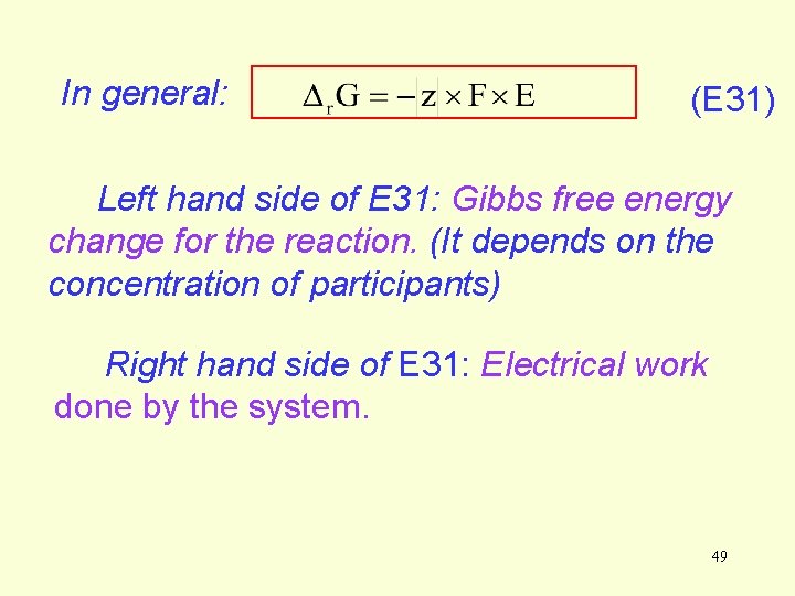 In general: (E 31) Left hand side of E 31: Gibbs free energy change In general: (E 31) Left hand side of E 31: Gibbs free energy change