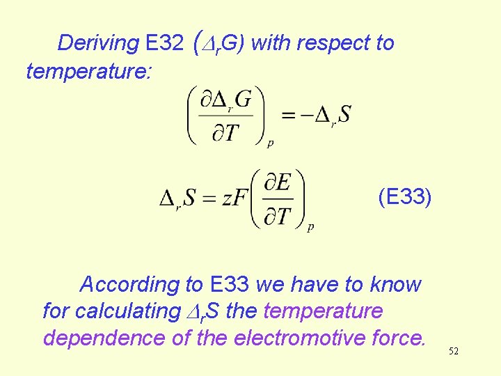 Deriving E 32 ( r. G) with respect to temperature: (E 33) According to Deriving E 32 ( r. G) with respect to temperature: (E 33) According to