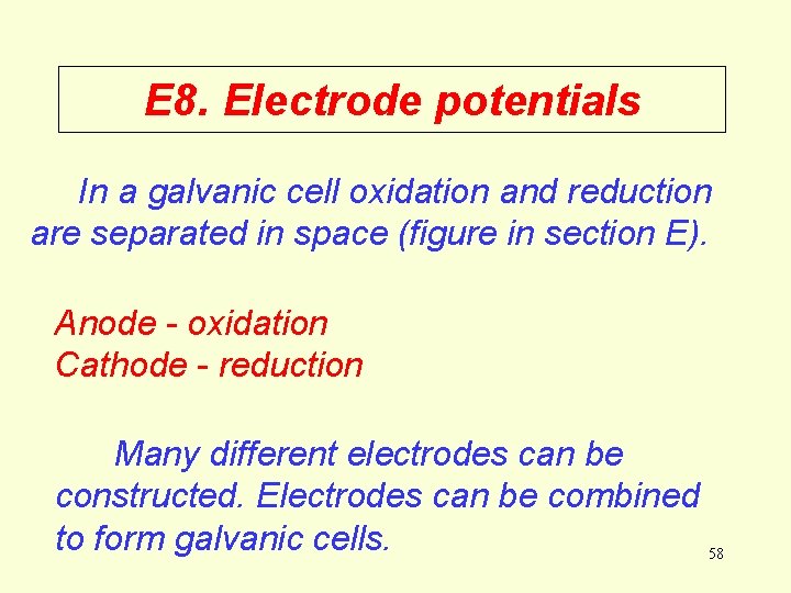 E 8. Electrode potentials In a galvanic cell oxidation and reduction are separated in E 8. Electrode potentials In a galvanic cell oxidation and reduction are separated in