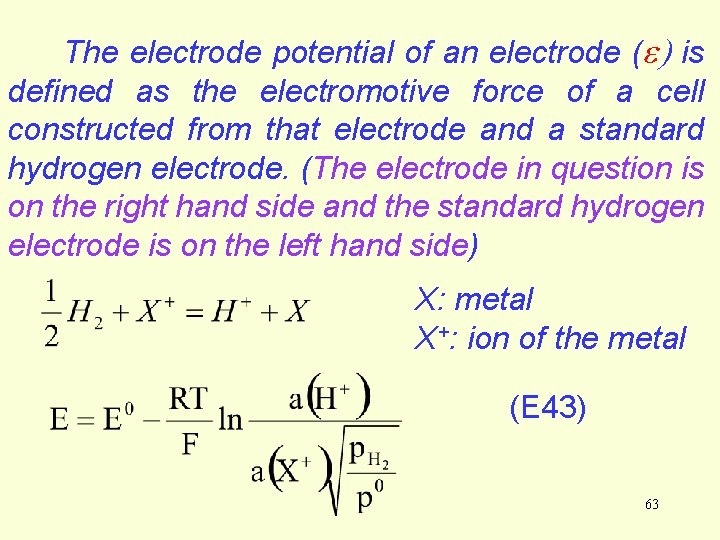 The electrode potential of an electrode (e) is defined as the electromotive force of The electrode potential of an electrode (e) is defined as the electromotive force of