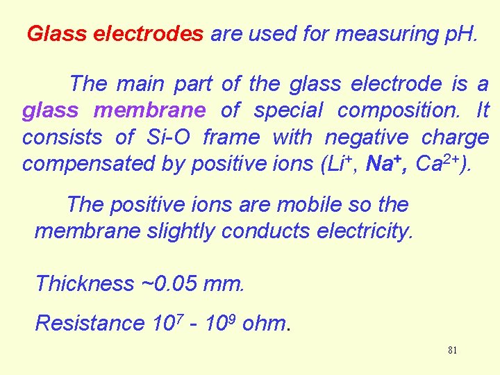 Glass electrodes are used for measuring p. H. The main part of the glass Glass electrodes are used for measuring p. H. The main part of the glass