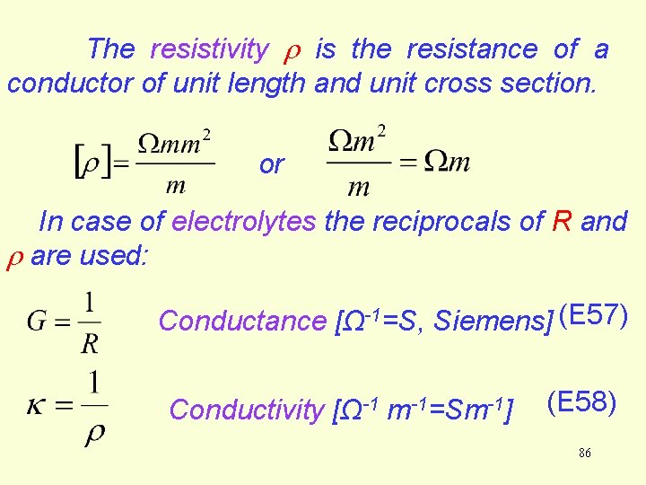 The resistivity r is the resistance of a conductor of unit length and unit The resistivity r is the resistance of a conductor of unit length and unit