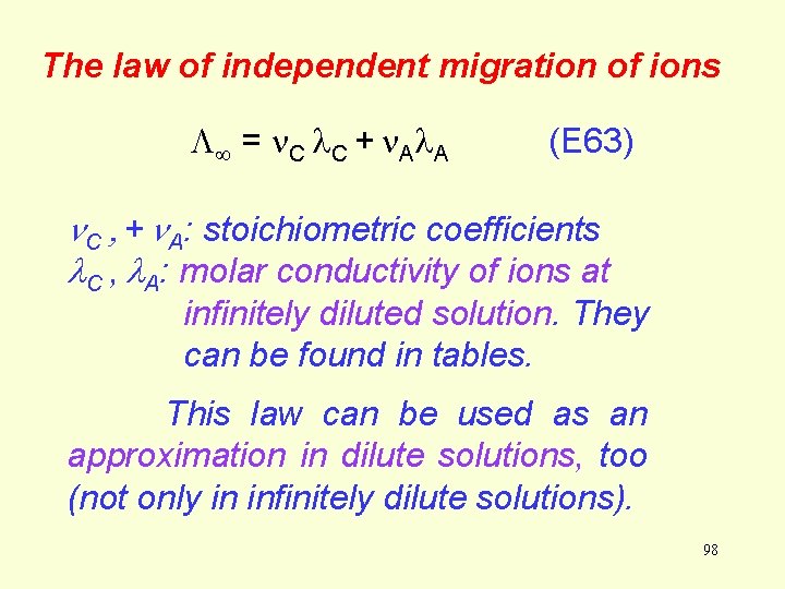 The law of independent migration of ions = C C + A A (E The law of independent migration of ions = C C + A A (E