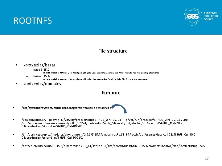 ROOTNFS File structure • /opt/epics/bases – base-3. 15. 2 – base-3. 15. 4 •
