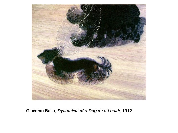 Giacomo Balla, Dynamism of a Dog on a Leash, 1912 