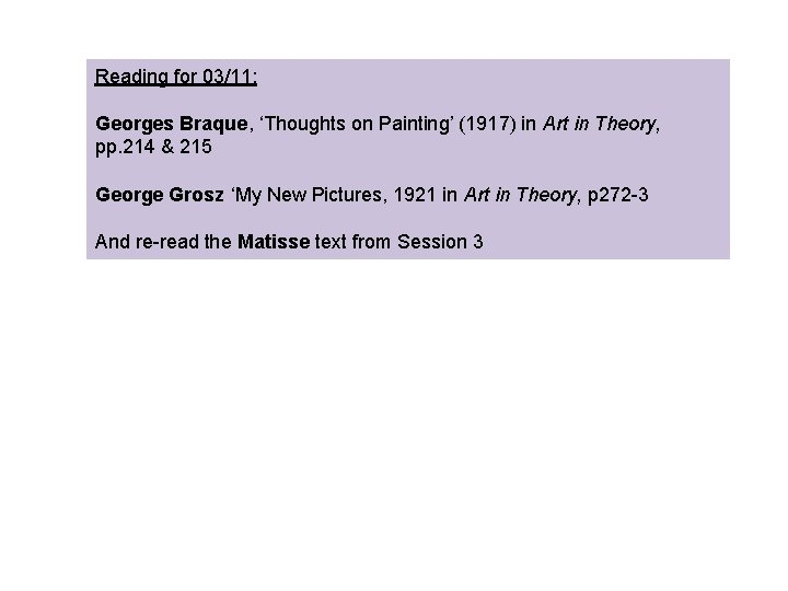 Reading for 03/11: Georges Braque, ‘Thoughts on Painting’ (1917) in Art in Theory, pp.