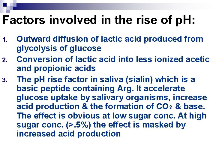 Factors involved in the rise of p. H: 1. 2. 3. Outward diffusion of