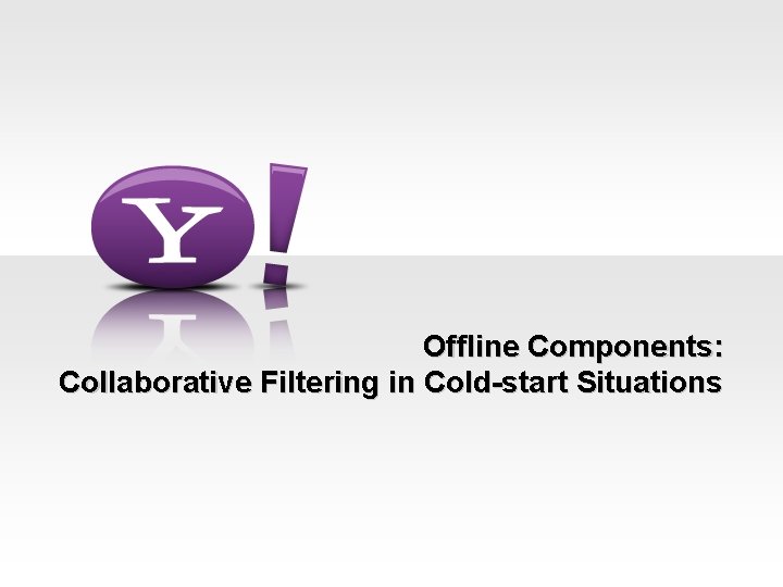 Offline Components: Collaborative Filtering in Cold-start Situations 