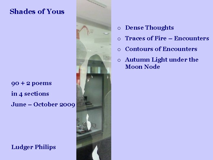 Shades of Yous o Dense Thoughts o Traces of Fire – Encounters o Contours