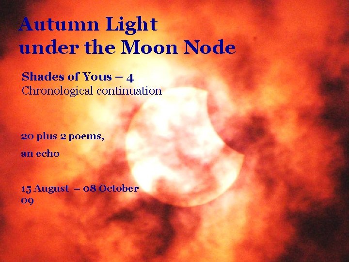 Autumn Light under the Moon Node Shades of Yous – 4 Chronological continuation 20