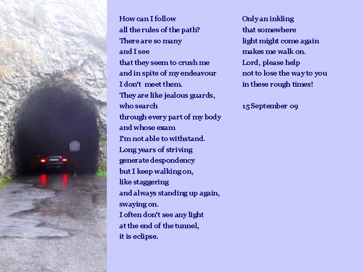 How can I follow Only an inkling all the rules of the path? that