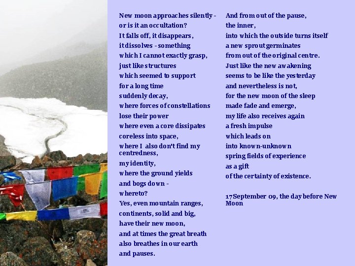 New moon approaches silently - And from out of the pause, or is it