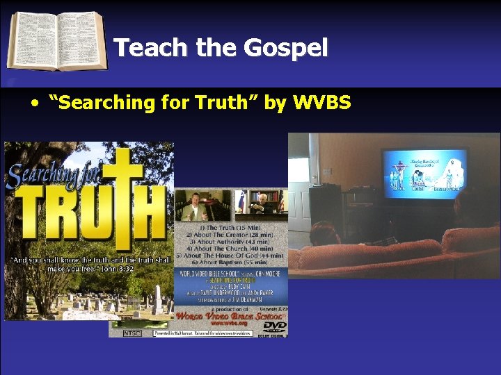 Teach the Gospel • “Searching for Truth” by WVBS 