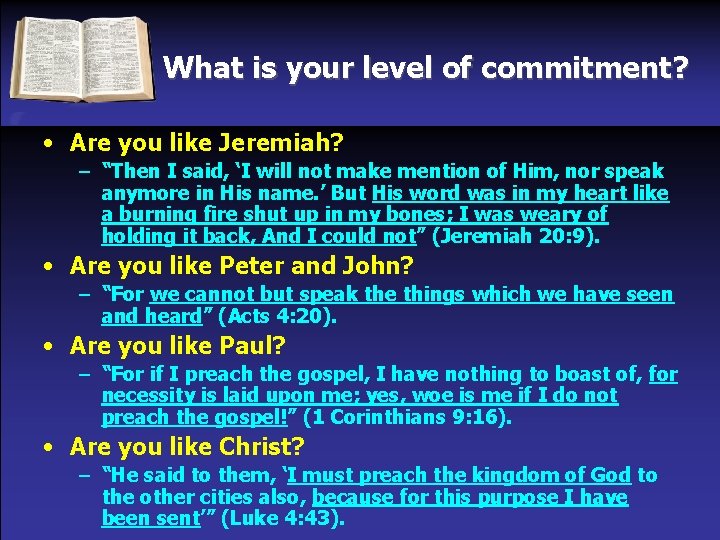 What is your level of commitment? • Are you like Jeremiah? – “Then I