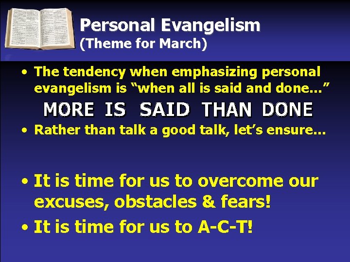 Personal Evangelism (Theme for March) • The tendency when emphasizing personal evangelism is “when
