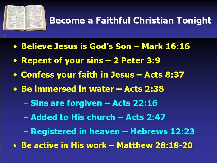 Become a Faithful Christian Tonight • Believe Jesus is God’s Son – Mark 16: