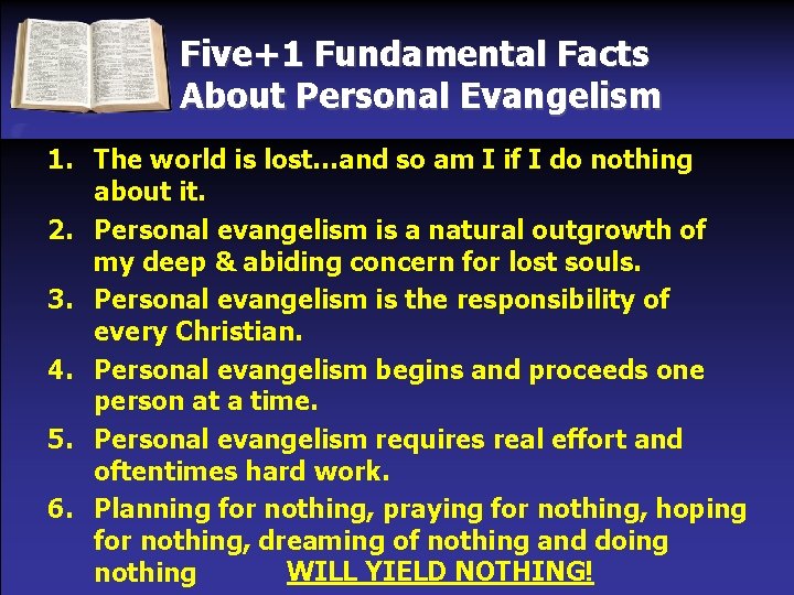 Five+1 Fundamental Facts About Personal Evangelism 1. The world is lost…and so am I