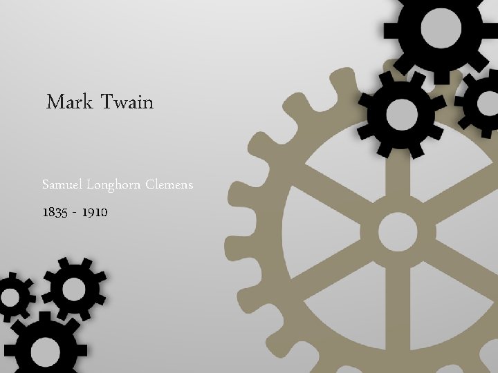 Mark Twain Samuel Longhorn Clemens 1835 - 1910 