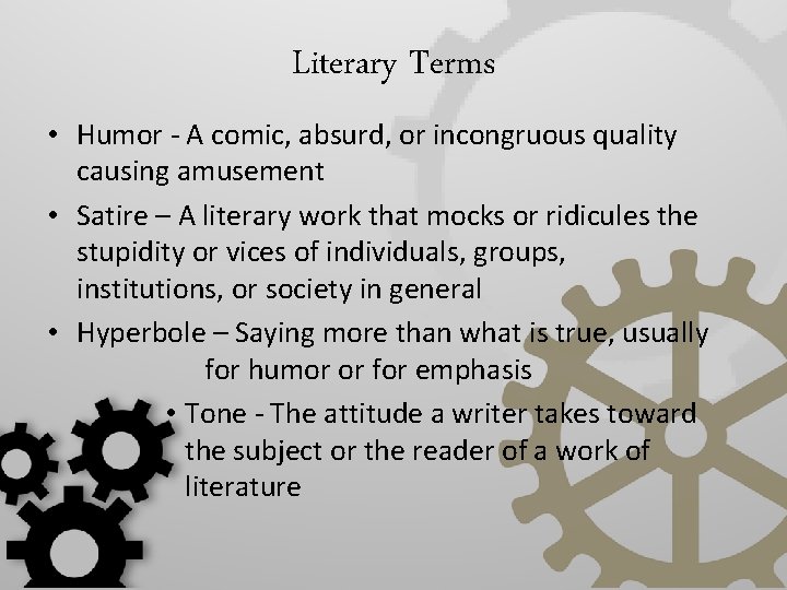 Literary Terms • Humor - A comic, absurd, or incongruous quality causing amusement •