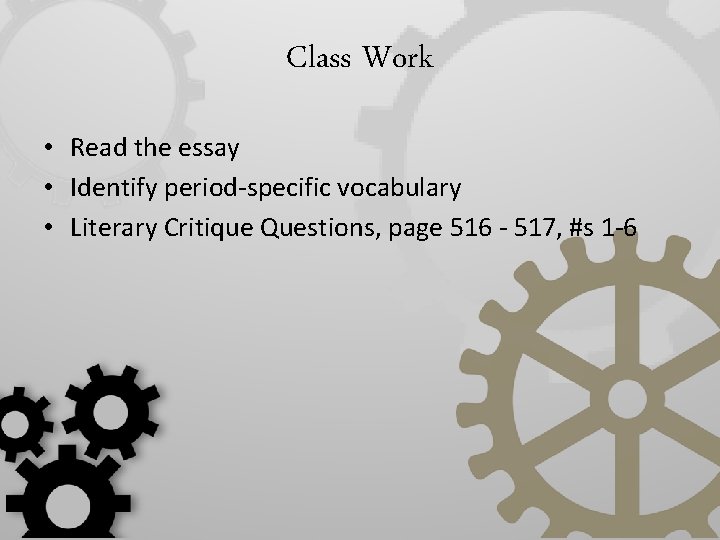 Class Work • Read the essay • Identify period-specific vocabulary • Literary Critique Questions,