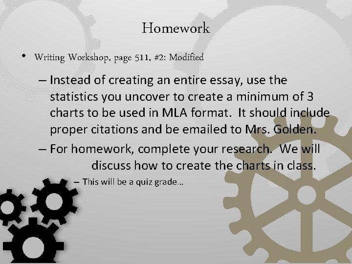 Homework • Writing Workshop, page 511, #2: Modified – Instead of creating an entire