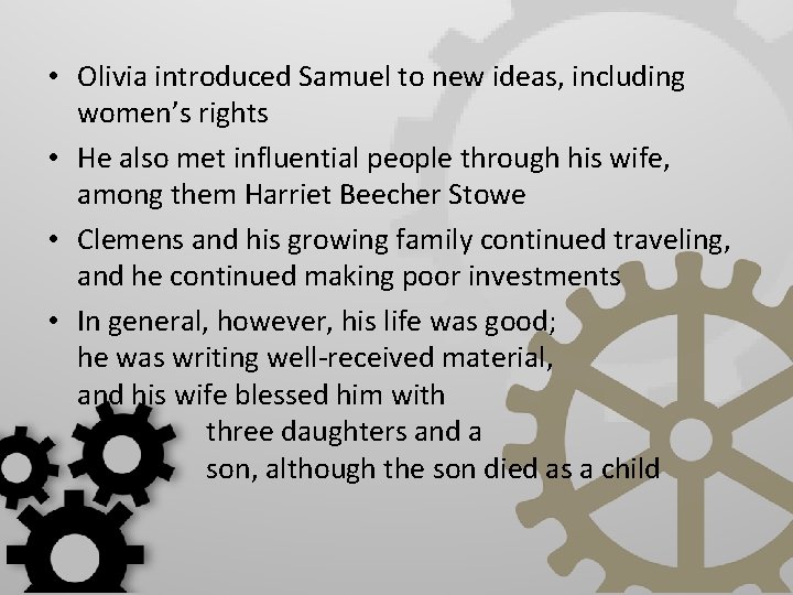  • Olivia introduced Samuel to new ideas, including women’s rights • He also