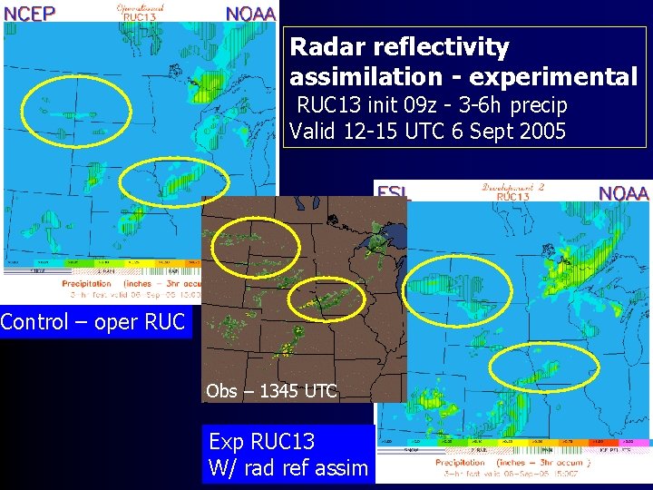 Radar reflectivity assimilation - experimental RUC 13 init 09 z - 3 -6 h