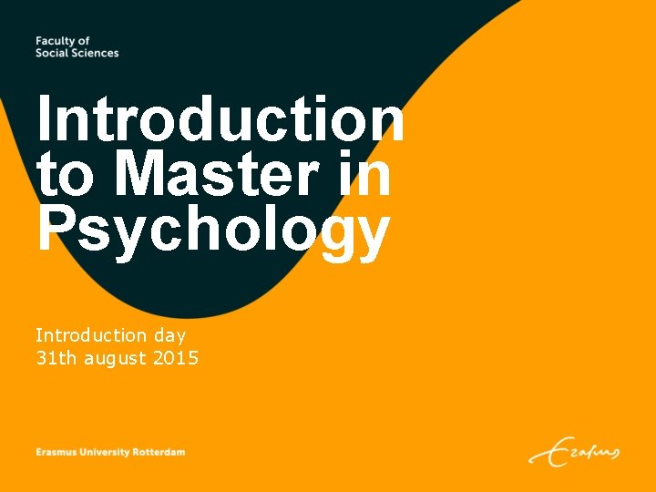 Introduction to Master in Psychology Introduction day 31 th august 2015 