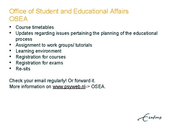Office of Student and Educational Affairs OSEA • • Course timetables Updates regarding issues