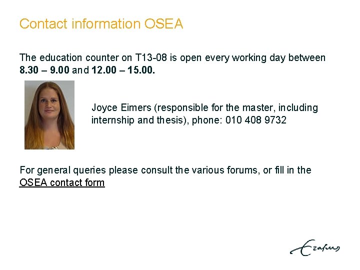 Contact information OSEA The education counter on T 13 -08 is open every working