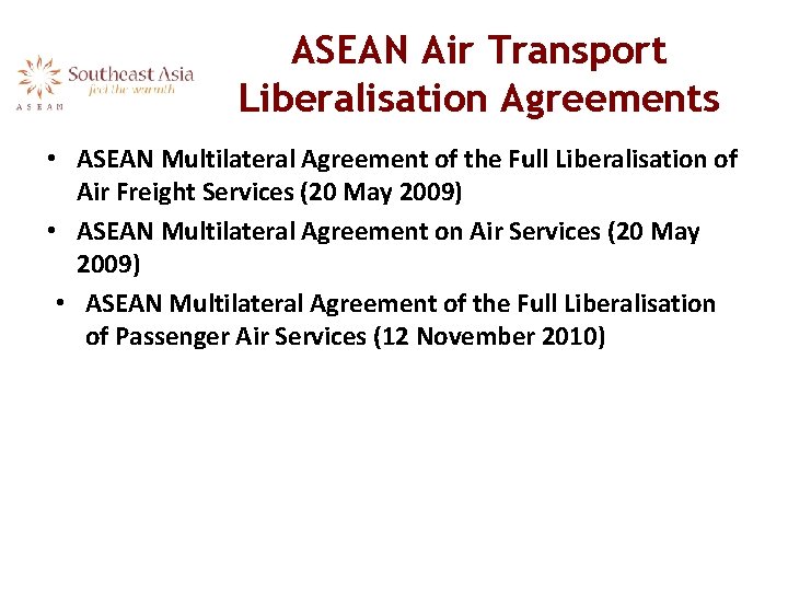 ASEAN Air Transport Liberalisation Agreements • ASEAN Multilateral Agreement of the Full Liberalisation of