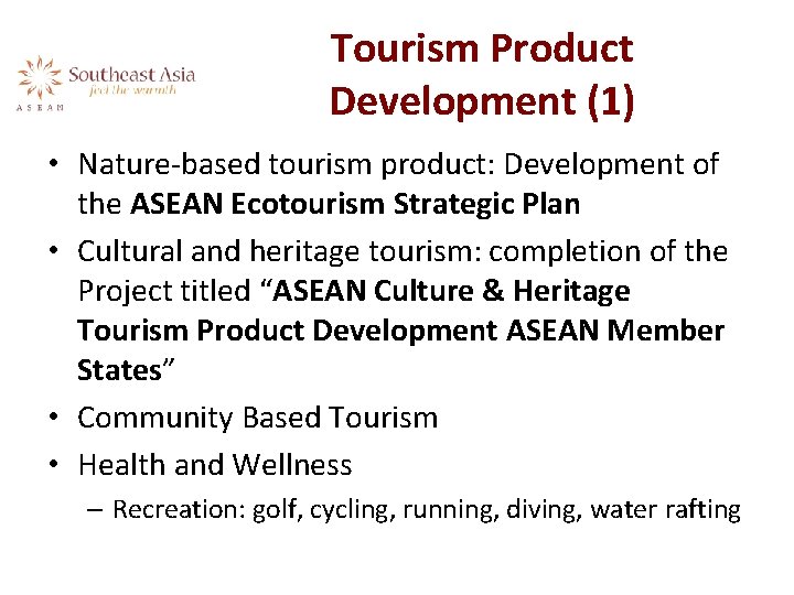 Tourism Product Development (1) • Nature-based tourism product: Development of the ASEAN Ecotourism Strategic