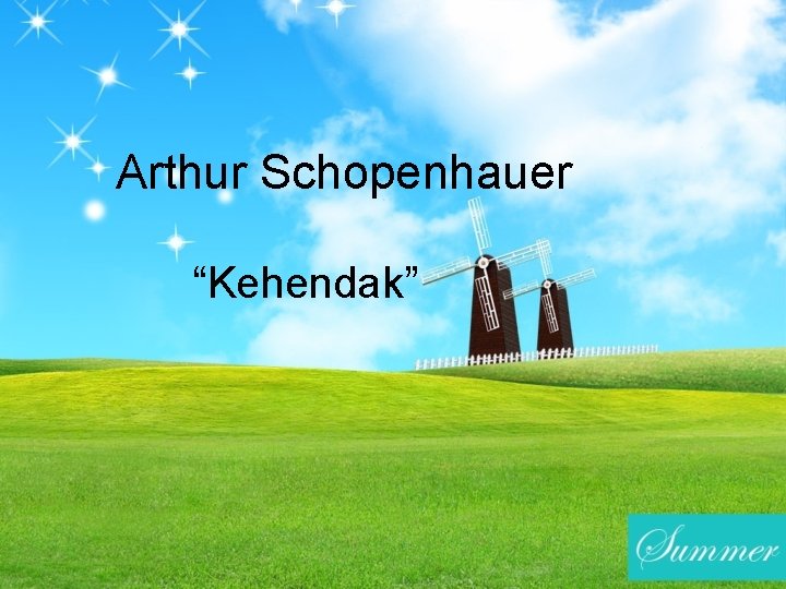 Arthur Schopenhauer “Kehendak” 