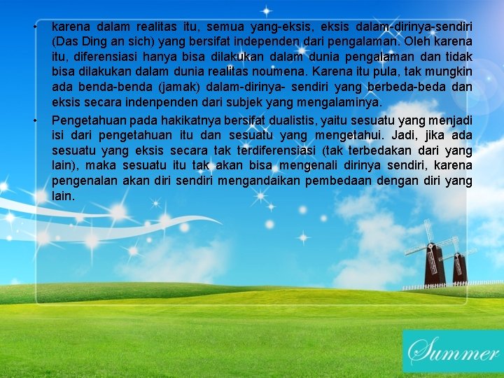  • • karena dalam realitas itu, semua yang-eksis, eksis dalam-dirinya-sendiri (Das Ding an