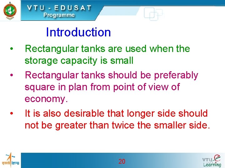 Introduction • • • Rectangular tanks are used when the storage capacity is small