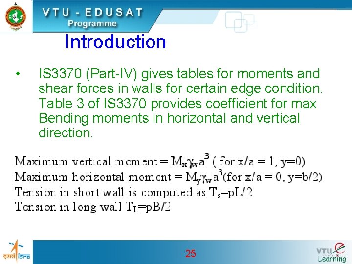 Introduction • IS 3370 (Part-IV) gives tables for moments and shear forces in walls
