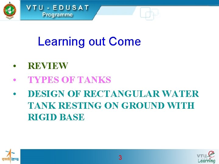 Learning out Come • • • REVIEW TYPES OF TANKS DESIGN OF RECTANGULAR WATER