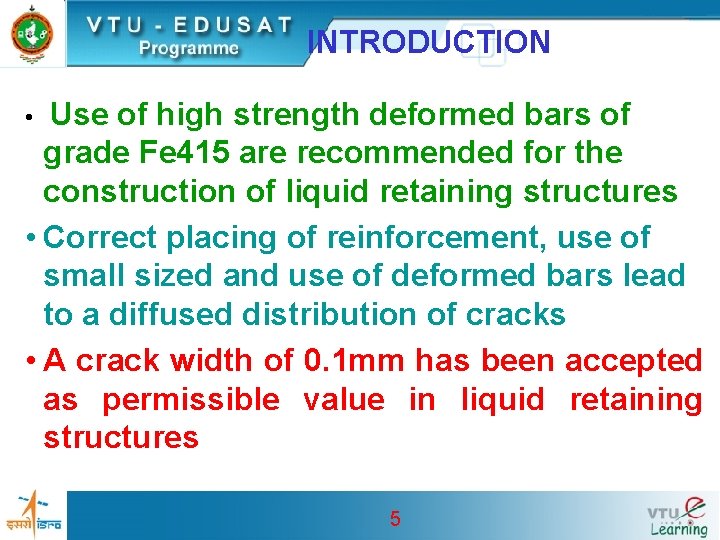 INTRODUCTION Use of high strength deformed bars of grade Fe 415 are recommended for