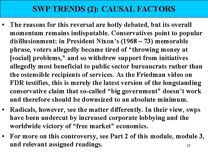 SWP TRENDS (2): CAUSAL FACTORS • The reasons for this reversal are hotly debated,